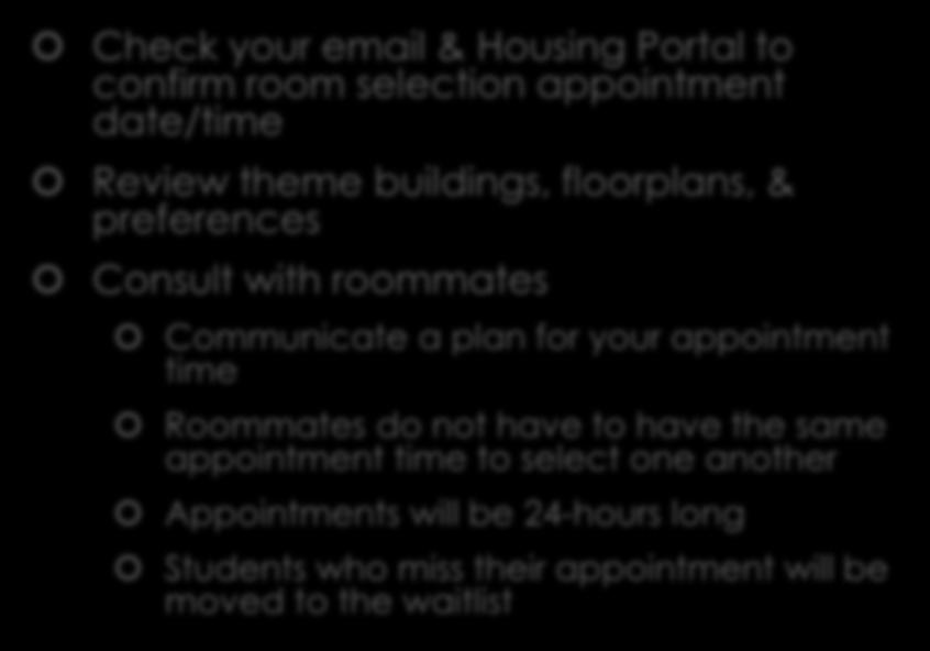 your appointment time Roommates do not have to have the same appointment time to select one