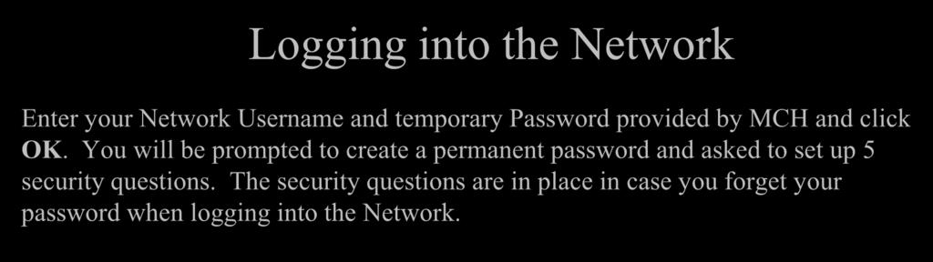 Logging into the Network Enter your Network Username and temporary Password
