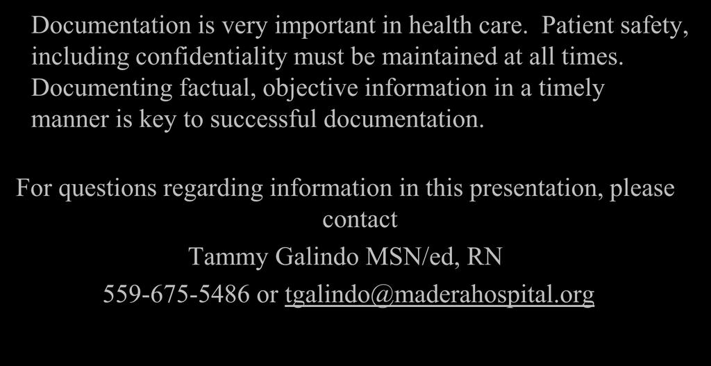 This concludes Electronic Documentation/BMV Training For Nursing Students and Instructors Documentation is very important in health care.