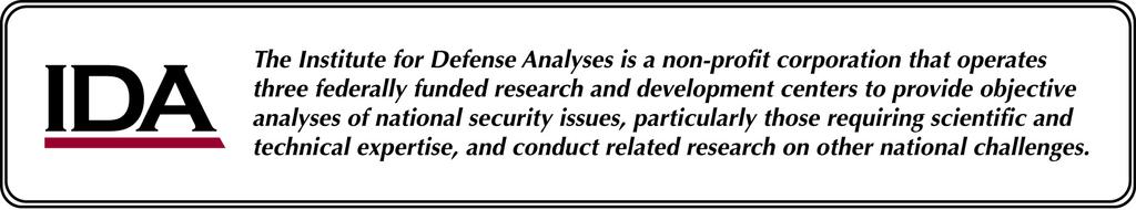 About this Publication This work was conducted by the Institute for Defense Analyses (IDA) under contract DASW01-04-C-0003, BE-7-3306, Total Force Cost Methodology, for the Office of the Assistant
