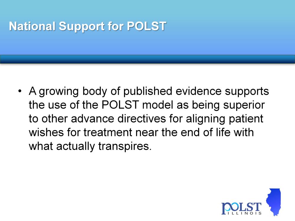 TO THE PRESENTER: For the most updated detailed evidence base, go to the national website at polst.