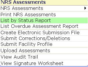 Select List by Status Report from the NRS Menu (see Accessing the NRS Menu). 2.