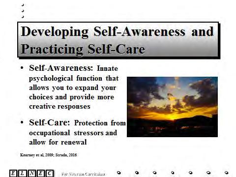 Slide 26 In order to continue working AND thriving in palliative care, it is important that healthcare providers develop self-awareness and practice self-care.