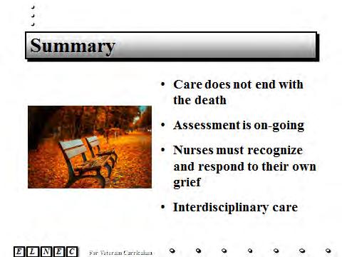 Slide 28 Nursing care and responsibilities to the dying Veteran and their family do not end with the death.