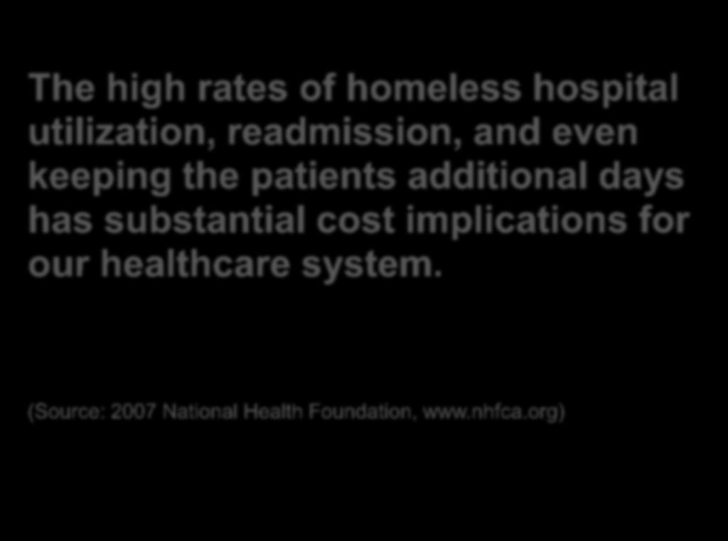 Role of Recuperative Care in Healthcare The high rates of homeless hospital utilization, readmission, and even keeping the patients
