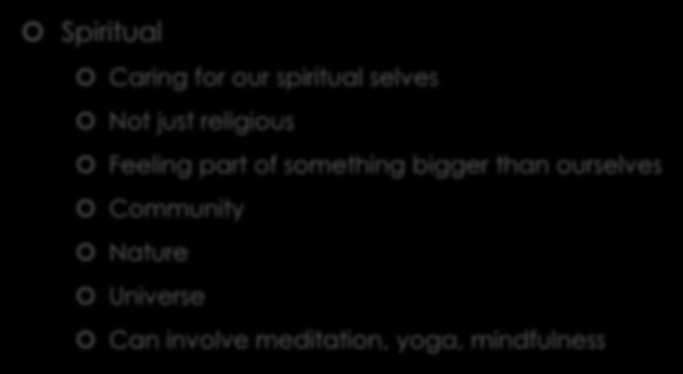 5 Categories of Basic Human Needs Spiritual Caring for our spiritual selves Not just religious Feeling