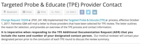 Targeted Probe and Educate (TPE) Process Palmetto GBA will identify areas with the greatest risk of inappropriate program payment.