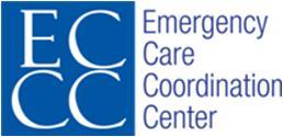 Emergency Care Coordination Center Mission: To lead the US Government s efforts to create an emergency care system that is: 1. patient- and community-centered, 2.
