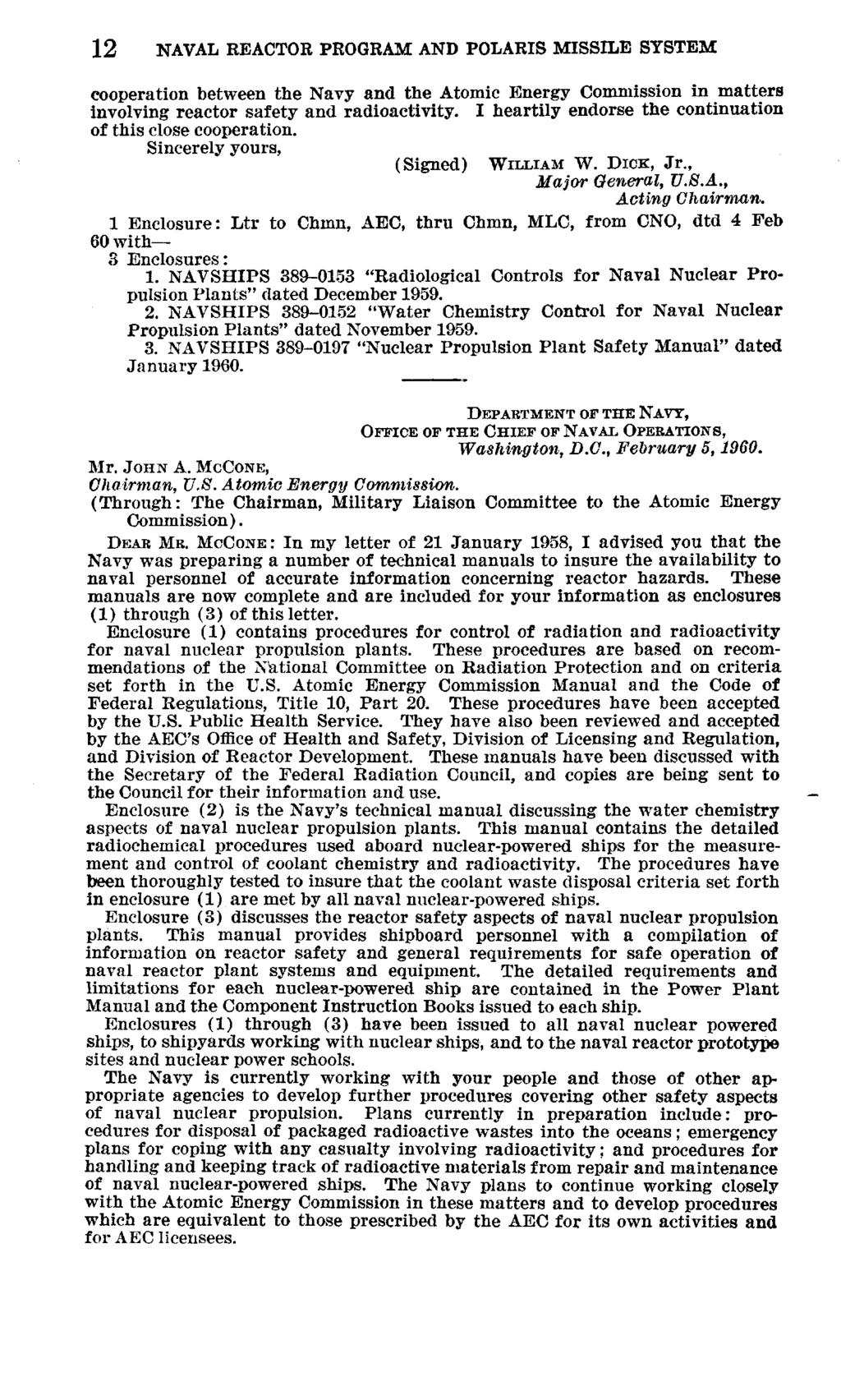12 NAVAL REACTOR PROGRAM AND POLARIS MISSILE SYSTEM cooperation between the Navy and the Atomic Energy Commission in matters involving reactor safety and radioactivity.