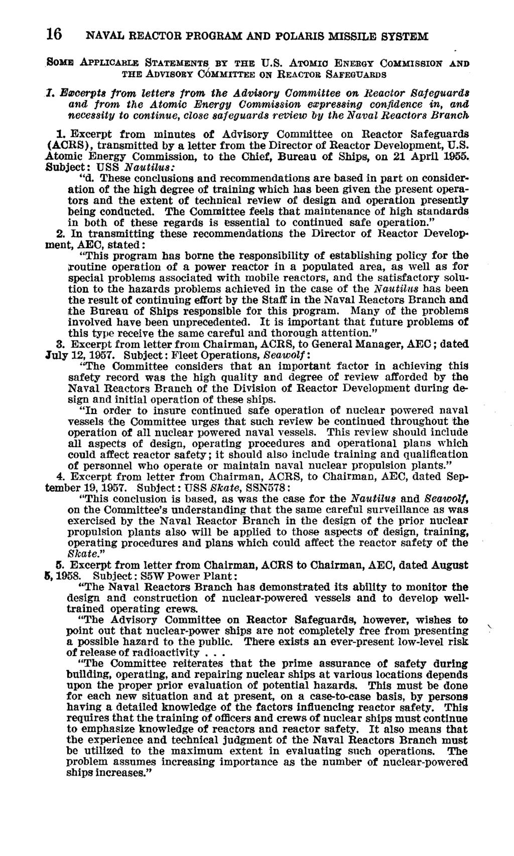 16 NAVAL REACTOR PROGRAM AND POLARIS MISSILE SYSTEM SOME APPLICABIJS STATEMENTS BY THE U.S. ATOMIC ENEBGY COMMISSION AND THE ADVISOBY COMMITTEE ON REACTOR SAFEGUARDS I.