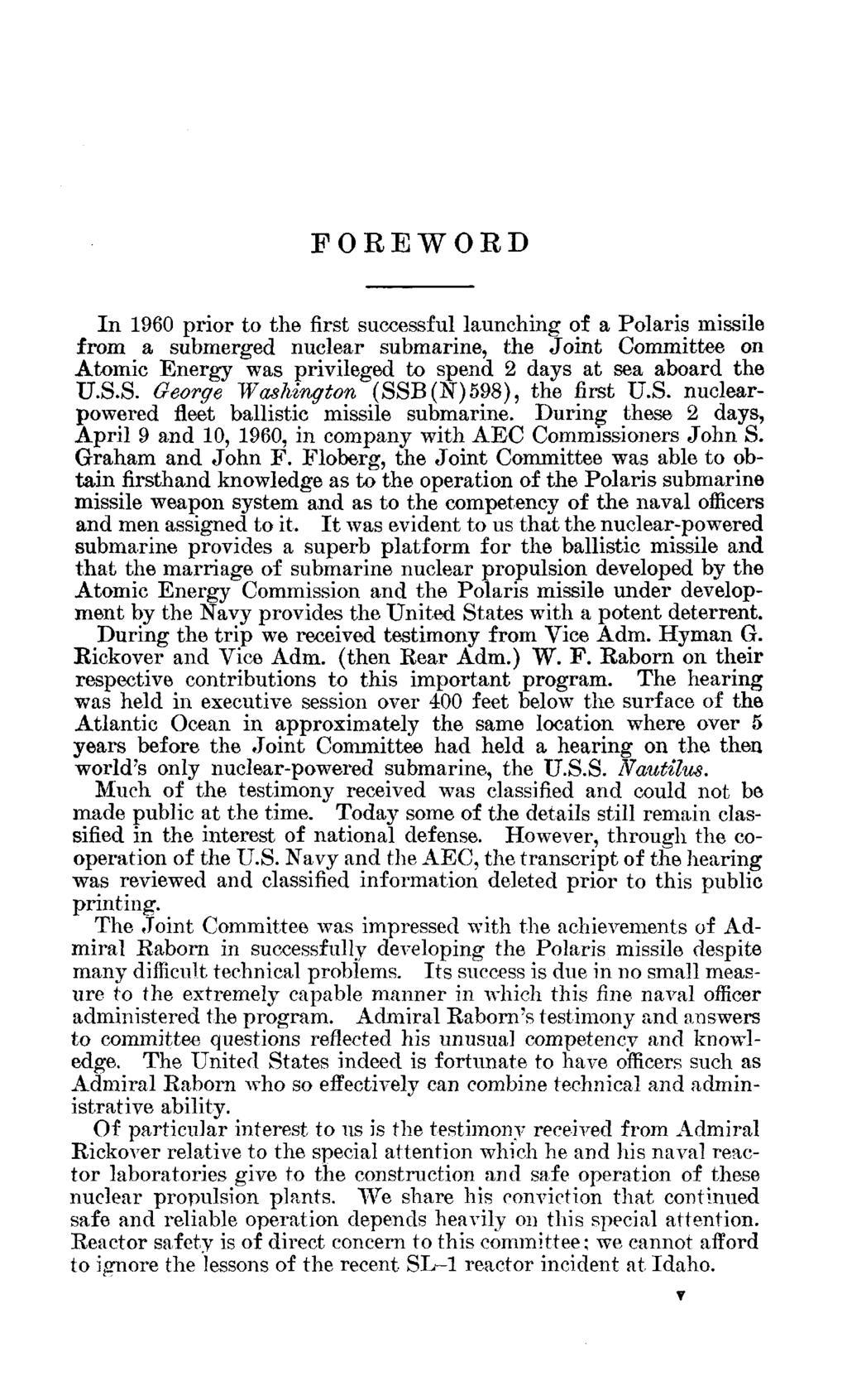 FOREWORD In 1960 prior to the first successful launching of a Polaris missile from a submerged nuclear submarine, the Joint Committee on Atomic Energy was privileged to spend 2 days at sea aboard the