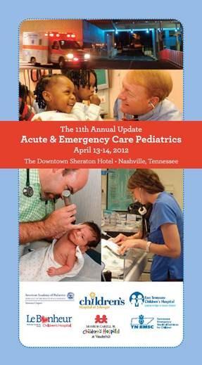 Page 5 Thursday, May 17th 10-11am Location TBA 11 th Annual Update Acute and Emergency Care Pediatrics hosted by Monroe Carell Jr.