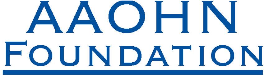 2018 FUNDING OPPORTUNITIES The AAOHN Foundation was established in 1997 to advance the health, safety and well-being of workers, worker populations, and communities through the development of