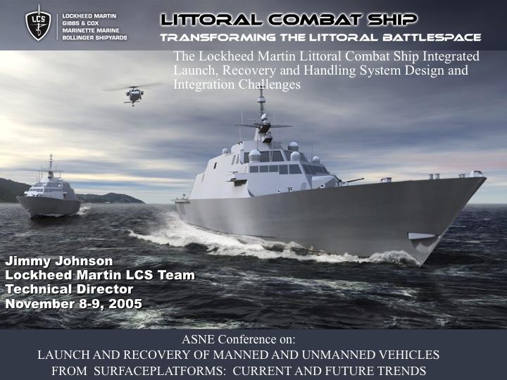 LCS Program in 2005 One Ship Under Contract Preparing for CDR Long Lead Material Ordered Vehicles In Development Mission