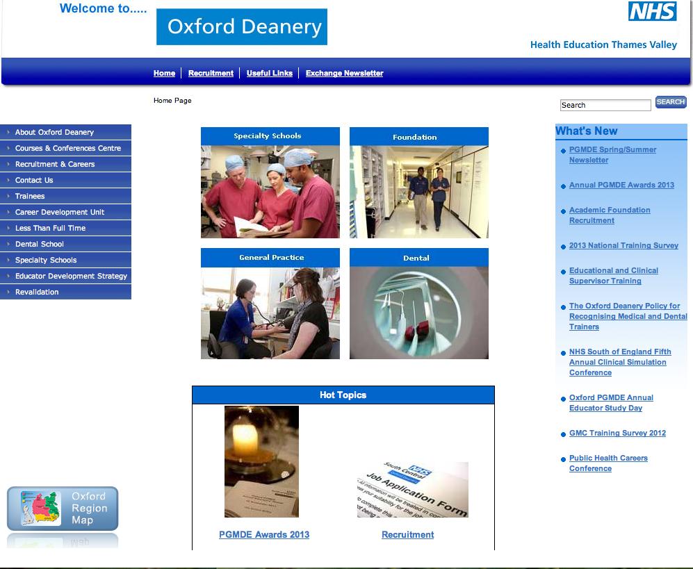 Resources A: The Deanery website The Oxford Deanery (PGMDE) website has a huge number of resources which trainees will find helpful. The URL is www.oxforddeanery.nhs.