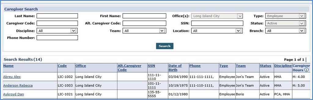Caregiver Search The Caregiver Search function allows you to search for a specific Caregiver. You may use several filters, such as Discipline, Team, and Location to sort the search results.