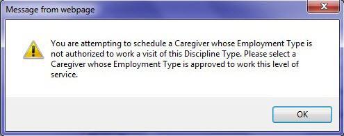 Incorrect Discipline The Incorrect Discipline validation ensures that the assigned Caregiver s Employment Type (or Discipline), matches the Patient s Accepted Services.
