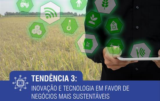 3 - Innovation and Technology in favor of more Sustainable Business Given the imminent scarcity of resources pointed out by international scientists and researchers, mainly due to changes in the