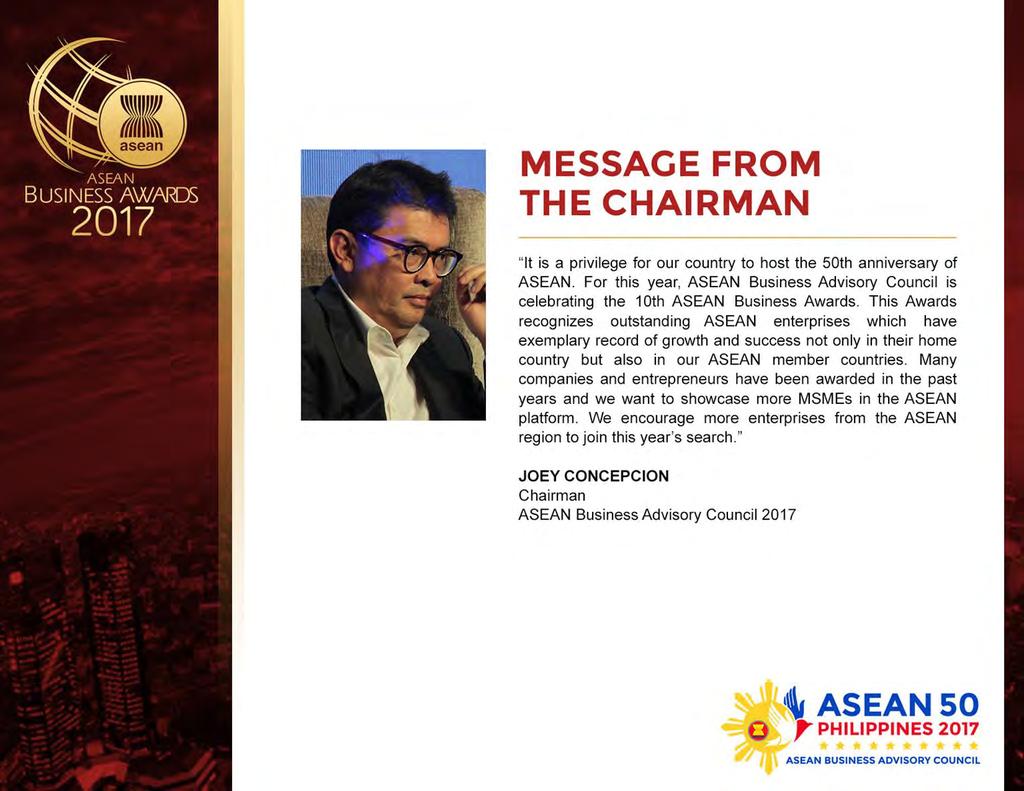It is a privilege for our country to host the 50th anniversary of ASEAN. For this year, ASEAN Business Advisory Council is celebrating the 9 th ASEAN Business Awards.