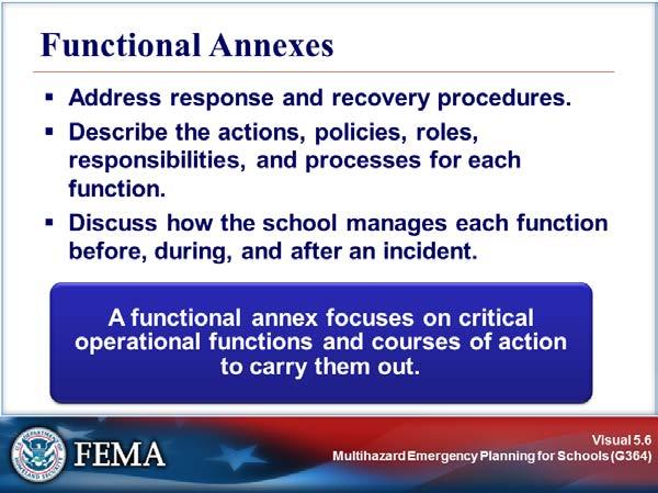 FUNCTIONAL ANNEXES Visual 5.6 Key Points An important planning task is to identify the functions that are critical to successful emergency response.