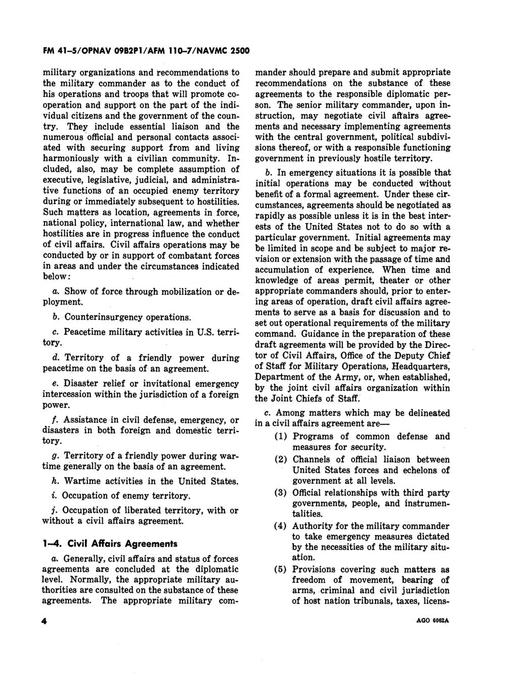 military organizations and recommendations to the military commander as to the conduct of his operations and troops that will promote cooperation and support on the part of the individual citizens
