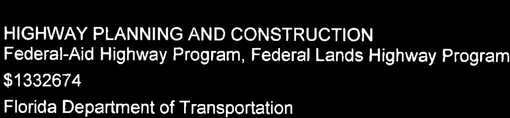 205 CFDA Title: HIGHWAY PLANNING AND CONSTRUCTION Federal-Aid Highway Program, Federal Lands Highway Program *Award Amount: $1332674 Awarding Agency: Florida Department of Transportation Indirect