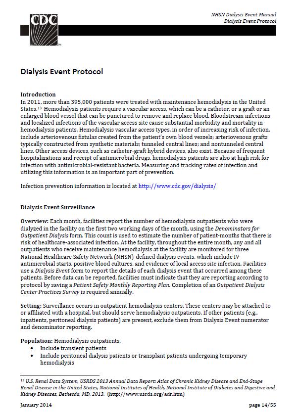 Required Reading: Dialysis Event Protocol The Dialysis Event Protocol is a document that provides instructions for reporting in NHSN All users must read the