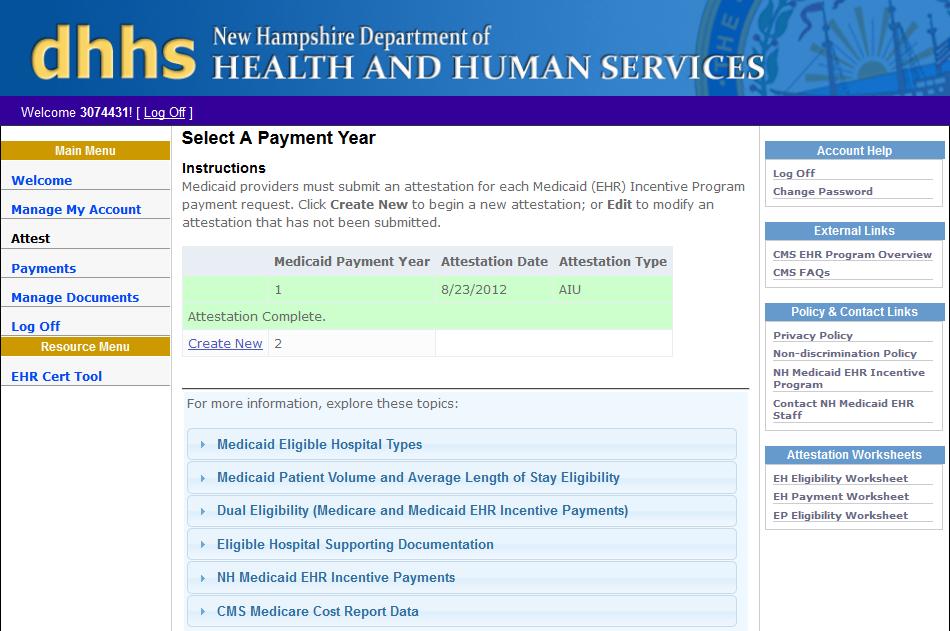 Select A Payment Year Begin An Attestation To attest for a Medicaid EHR Incentive Program payment, select the appropriate payment year option: Create New: Begin a new attestation.