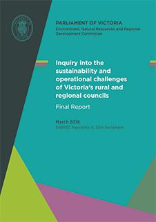 Parliamentary Inquiry Rural and Regional Council sustainability Parliamentary Inquiry into the sustainability and operational challenges of Victoria s rural and regional councils final report tabled