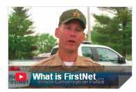 FirstNet Educational Video Similar in some respects to Everbridge, FirstNet provides Illinois public safety first responders a dedicated cellular-type nationwide data network.