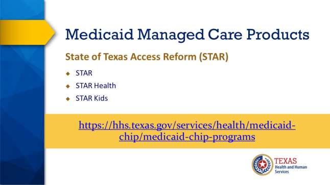 Now let s go into some of the state s Medicaid managed care products in a bit more detail.