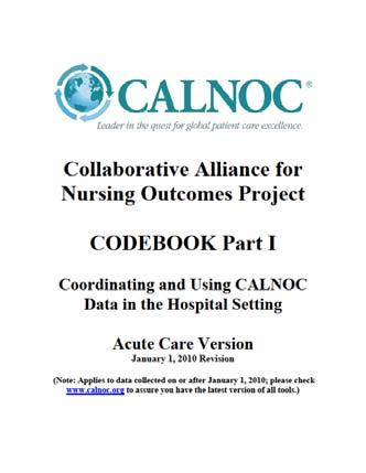 Getting Started with CALNOC: Role of the Site Coordinator Define / Select your CALNOC Site Coordinator and refer to Codebook 1 for an introduction to the role definition.