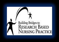 Building Bridges to Research Based Nursing Practice Conference Improving Quality and Safety through Research 20 th Anniversary Susan B.