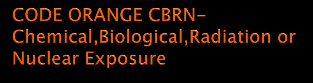 Automatic Staffing should occur Call in lists activated External company contact for CBRN