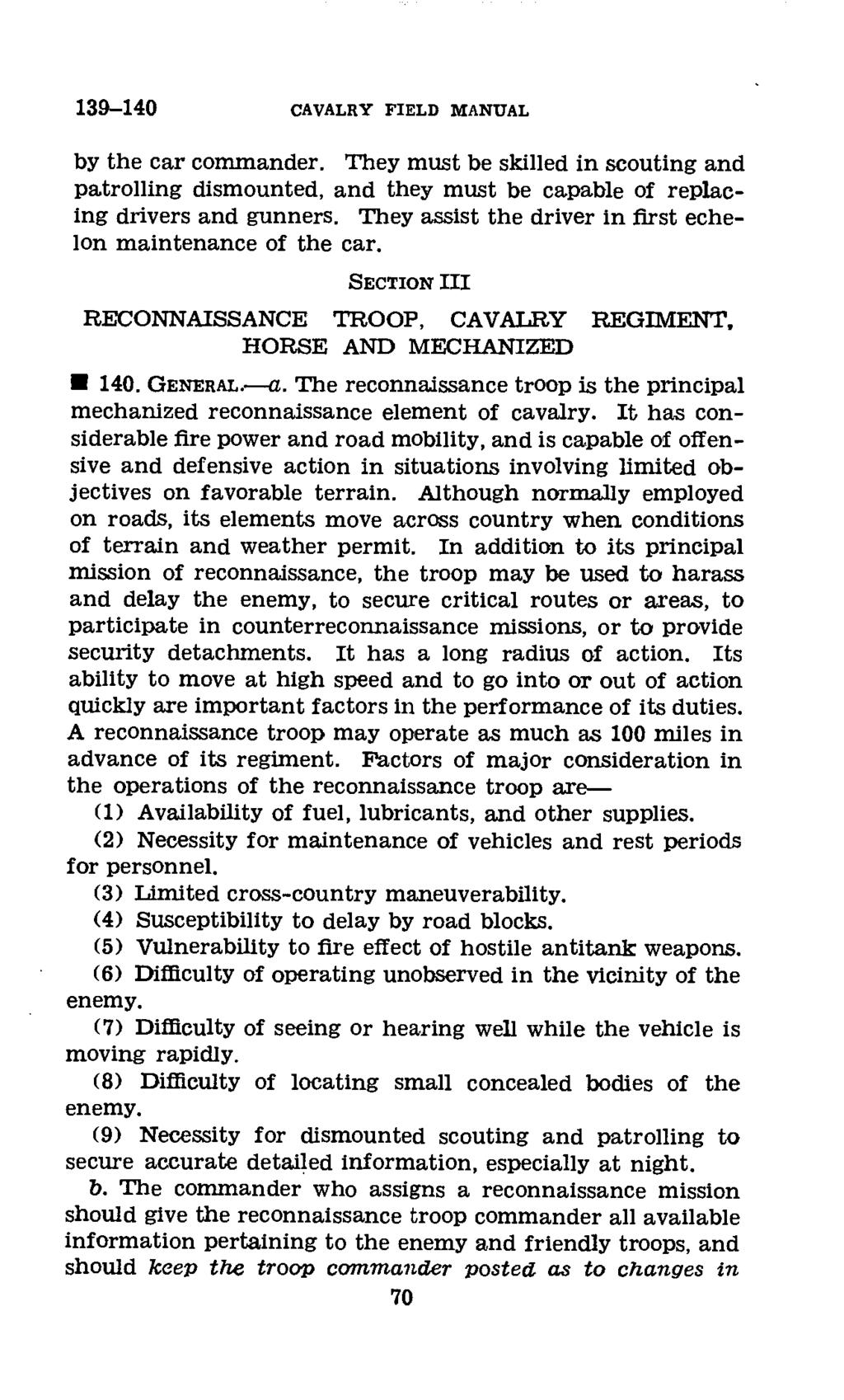 139-140 CAVALRY FIELD MANUAL by the car commander. They must be skilled in scouting and patrolling dismounted, and they must be capable of replacing drivers and gunners.