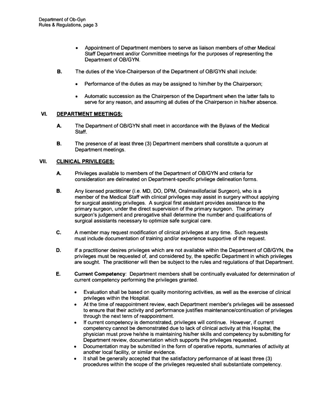 Rules & Regulations, page 3 Appointment of Department members to serve as liaison members of other Medical Staff Department and/or Committee meetings for the purposes of representing the Department