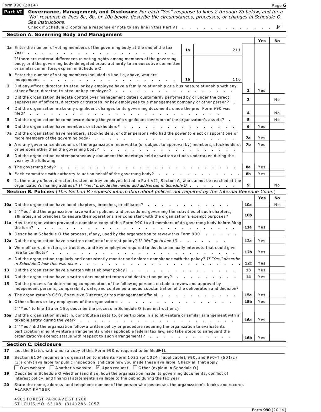 Form 990 (2014) Page 6 Governance, Management, and Disclosure For each "Yes" response to lines 2 through 7b below, and for a "No" response to lines 8a, 8b, or 1Ob below, describe the circumstances,
