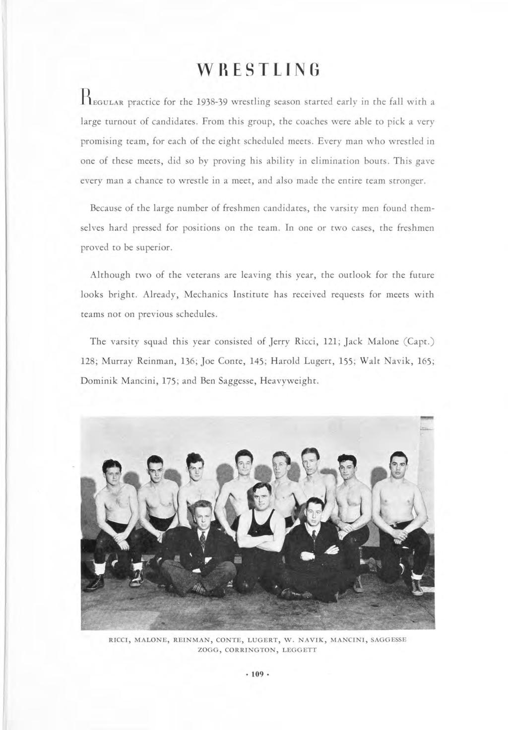 WRESTLING REGULAR practice for the 1938-39 wrestling season started early in the fall with a large turnout of candidates.