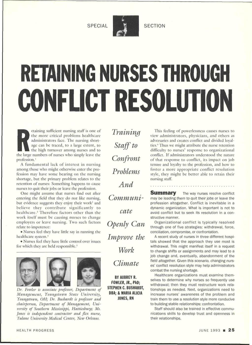 RETAINING NURSES THROUGH CONFLICT RESOLUTION Retaining sufficient nursing staff is one of the more critical problems healthcare administrators face.