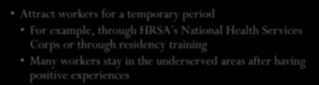 example, through HRSA s National Health Services Corps or through residency