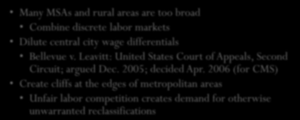 Labor market distortion Many MSAs and rural areas are too broad Combine discrete labor markets Dilute central city wage differentials Bellevue v.