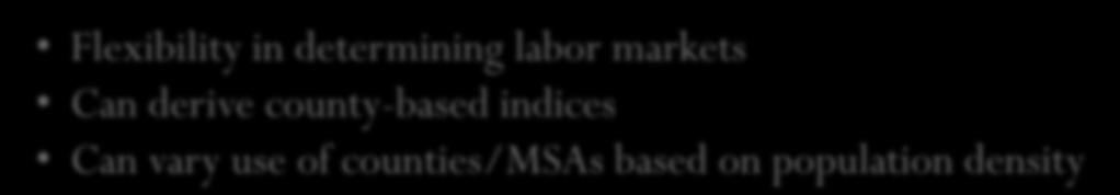 labor markets Can derive county-based indices Can