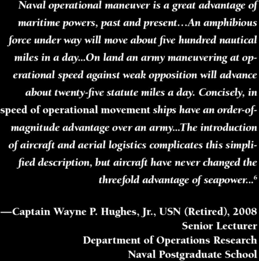 Concisely, in speed of operational movement ships have an order-ofmagnitude advantage over an army.