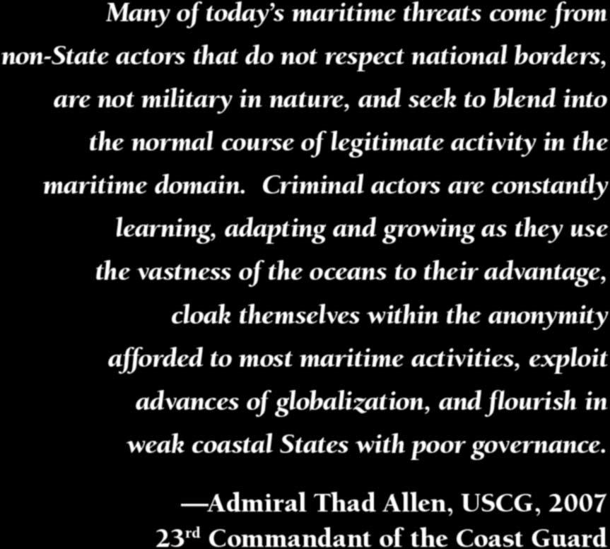 Criminal actors are constantly learning, adapting and growing as they use the vastness of the oceans to their advantage, cloak themselves