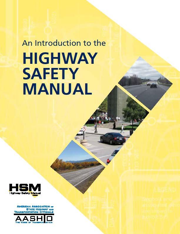 Data Driven Safety Analysis- Develop policy for the use of Highway Safety Manual Analysis in Design Exception Purpose: The HSM provides a science-based, technical approach that helps State and local