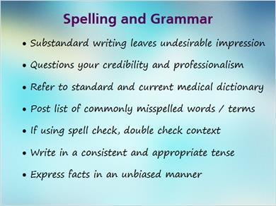 1.5 Spelling and Grammar JILL: Over the new few slides, we are going to examine these common documentation deficiencies in greater detail. Let s start with spelling and grammar.