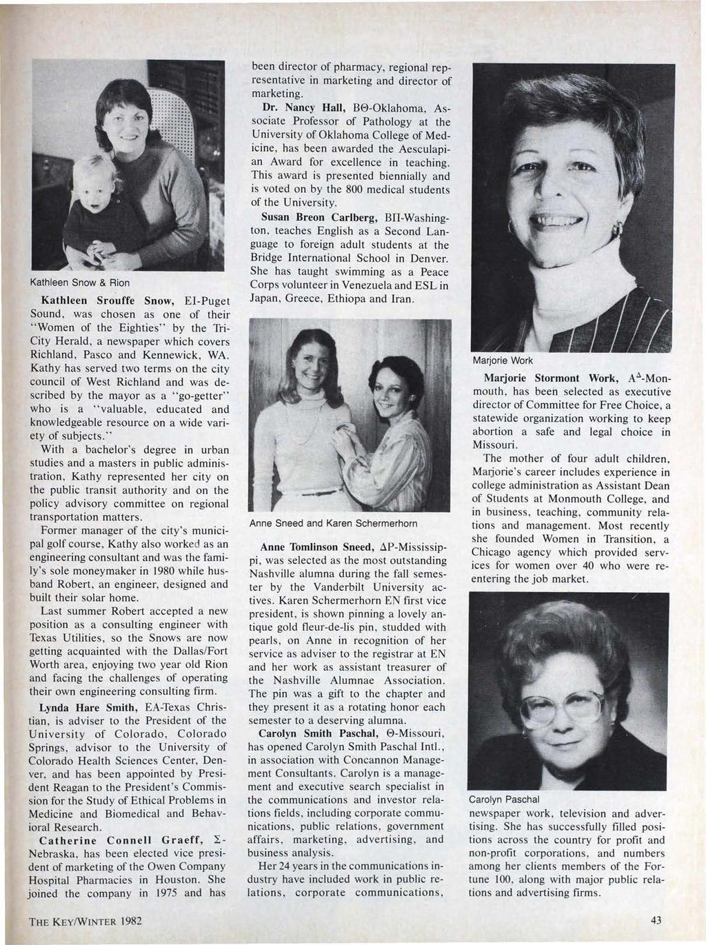 Kathleen Snow & Rion Kathleen Srouffe Snow, EI-Puget Sound, was chosen as one of their "Women of the Eighties" by the Tri City Herald, a newspaper which covers Richland, Pasco and Kennewick, WA.