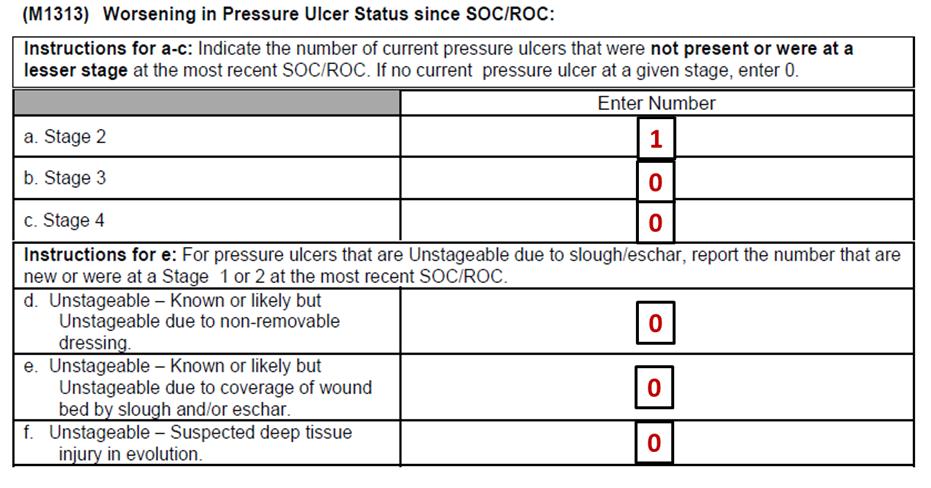 17 M1313: Completed DC o The Stage 1 pressure ulcer at ROC deteriorated to a
