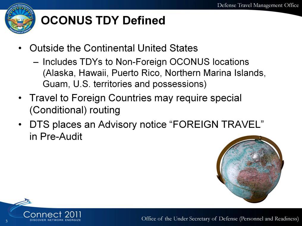 OCONUS TDY is defined as TDY where the location is outside the continental United States.