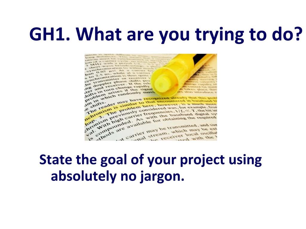 Make a distinction between goals and objectives, and state them both. NIH requires a specific aims section for every proposal submitted to it.